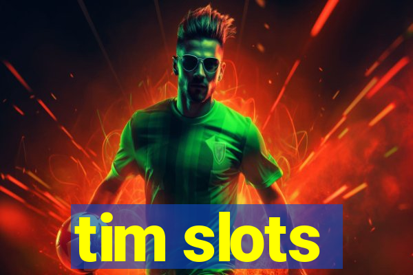 tim slots